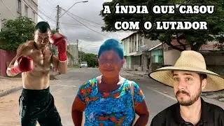 O Lutador que cansado de ser traído pelas mulheres da cidade, foi atrás de uma Índia