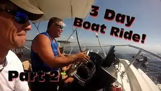 Three Day Boat Ride: Part Two