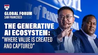 The Generative AI Ecosystem &ndash; Wharton Global Forum San Francisco