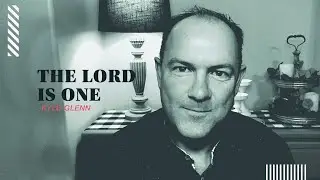 The Lord is One | Kyle Glenn | Sun Valley Community Church