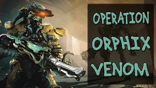 Warframe - Operation: Orphix Venom Overview