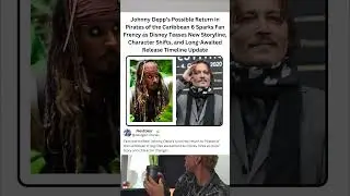 Johnny Depp's Possible Return in Pirates of the Caribbean 6 Sparks Fan Frenzy as Disney Teases New