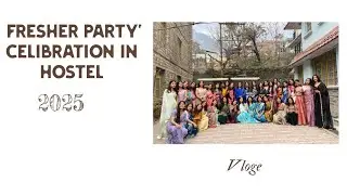 Fresher Party' Celibration 2025 in Girls Hostel GC kullu