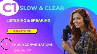 C1 Advanced English Practice | 1 Hour Listening & Speaking Real Dialogues