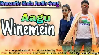 Aagu Winemein|New Koda Audio Song|Durga Sing &  Laxmipriya Sing|Lyrics_Rabin Sing|#kgplocalstsangat