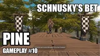 Schnusky's Bet - Pine Gameplay #10