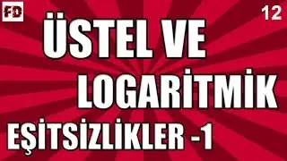 ÜSTEL VE LOGARİTMİK EŞİTSİZLİKLER -1 ►11.SINIF, LYS◄ (ÖZEL ANLATIM)