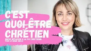 COMMENT ETRE UN BON CHRETIEN ? - DEVENIR CHRETIEN - PRATIQUER LE CHRISTIANISME