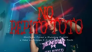 No Repito Toto - Morffa La Promo ❌Mulatico Mula&ntilde;e❌Itako La Trampa❌Angel Felix  // Video Official 