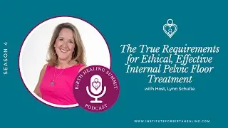 The True Requirements for Ethical, Effective Internal Pelvic Floor Treatment