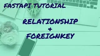 FastAPI Tutorial for beginners 05_FastAPI Foreignkey (relationship)