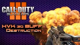 Call of Duty Black Ops 3: HVK 30 BUFF! Destruction