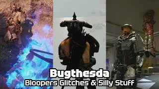 Bugthesda Bloopers, Glitches & Silly Stuff [Fallout 76/4, Skyrim & Starfield]