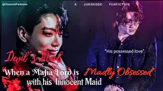 JUNGKOOKFF/WHEN A MAFIA LORD IS OBSESSED WITH HIS INNOCENT MAID #Bts #kpop #jungkookff #mafiaff #ff