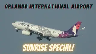 [4K[ PLANE SPOTTING Sunrise Special ORLANDO INTERNATIONAL AIRPORT MCO 7/27/21.