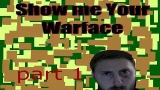 Warface: Part 1