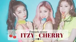 [FRENCH COVER] ITZY (있지) - CHERRY