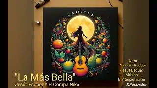 La Mas Bella - Jes&uacute;s Esquer y El Compa Niko_Con MI Padre Al Mill&oacute;n_Album No2
