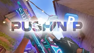 Pushin P 🅿 (Valorant Montage) [1440p]