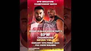 Shivam (C) vs Black Arrow  | SPW Singapore Championship Match | Champions Never Yield 2