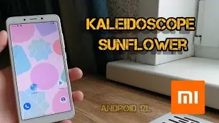 Project Kaleidoscope Sunflower - андроид 12 прошивка для Xiaomi redmi 6 и 6А [перезалив лето 2022]