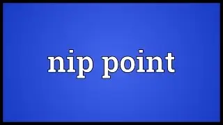Nip point Meaning