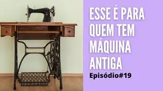 Veja como arrumar sua máquina de costura antiga de pedal