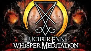 Lucifer Sigil and Enn Relaxing Whisper Meditation