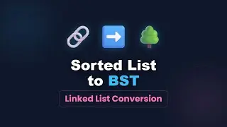 Convert Sorted Linked List to Balanced BST | Coding Interview Problem