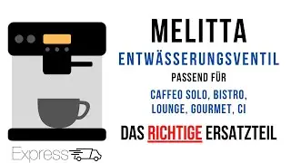 Melitta Entw&auml;sserungsventil, Drainageventil Wechseln - Caffeo Solo, Bistro, Lounge, Gourmet, CI ✅