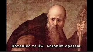 Różaniec ze św. Antonim opatem. - sobota - 17 stycznia 2026 r. - Tajemnice radosne.