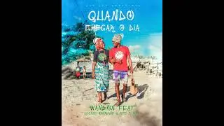 Wandion -  Quando chegar ( feat MTC & MAX, Assane Ramadane)