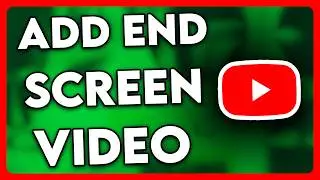 How to Add End Screen on YouTube Video (2026)