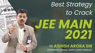 3-6-9 Strategy to crack JEE Main 2021 | Tips & Tricks to secure good rank in JEE Main 2021