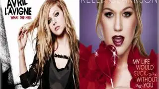 Mash-up Avril Lavigne vs Kelly Clarkson - What If My Life Would Suck Without You ?