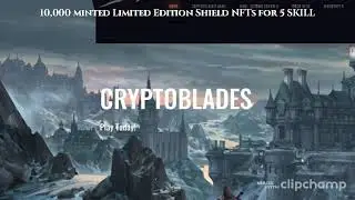 CRYPTOBLADES LIMITED EDITION SHIELD  (HOW TO MINT) WORTH IT BA?