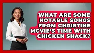 What Are Some Notable Songs From Christine McVie's Time With Chicken Shack? - Jazz Music Legends