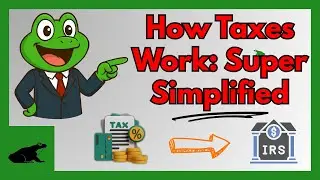 How do Taxes ACTUALLY Work? (Super Simplified)
