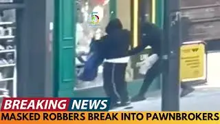 BREAKING NEWS: 3 MEN BREAK INTO PAWNBROKERS IN DERBY IN BROAD DAYLIGHT