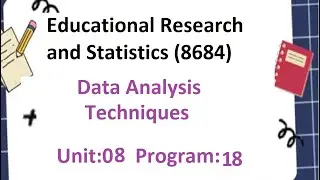 Educational Research and Statistics | 8684 | Unit 8 | Program 18 | AIOU