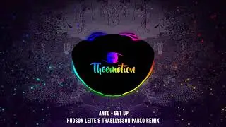 #TBT Anto - Get Up (Hudson Leite & Thaellysson Pablo Remix) [2015]