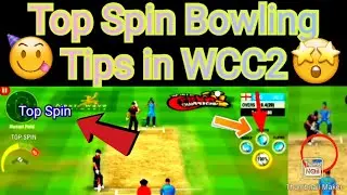 WCC2 Top Spin Bowling Tips in Tamil