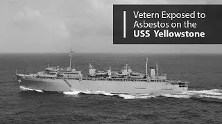 USS Yellowstone - Multiple Cancers - Veteran Exposed to Asbestos