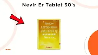 Nevir Er Tablet - Uses, Side Effects & Dosage