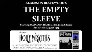 John Silence: 4. The Empty Sleeve (1975) by Algernon Blackwood; dramatized by Sheila Hodgson