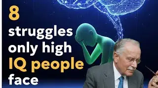 8 Hidden Struggles Only Highly Intelligent People Experience