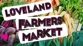 Local Farmers Markets in Loveland