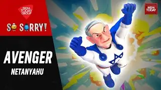 So Sorry: AVENGER NETANYAHU | Israel- Iran War | Israel Hezbollah War | Benjamin Netanyahu