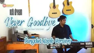 NCT DREAM 북극성 Never Goodbye || Koplo Version