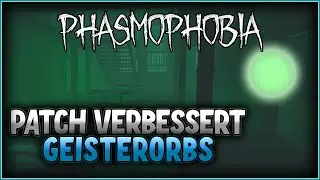 Phasmophobia UPDATE vom 30.01. - Verbesserungen am GEISTERORB